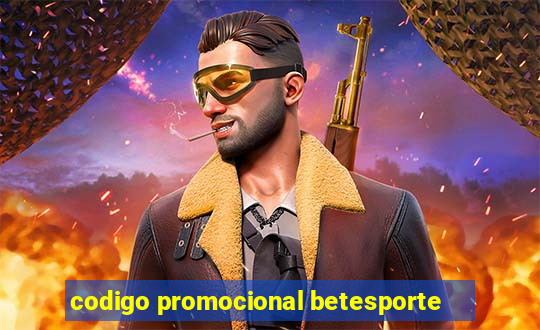 codigo promocional betesporte